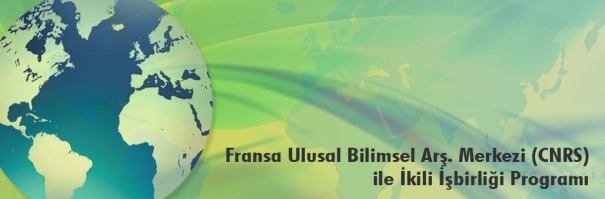 TÜBİTAK – CNRS (Fransa) Ortak Çağrısı Açıldı !