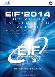 Uluslararası Enerji Kongresi ve Fuarı/ EIF 2014 24-25 Kasım 2014 tarihinde ATO Congresium’da !