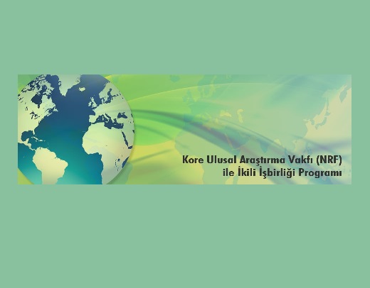 Kore Ulusal Araştırma Vakfı (NRF) ile İkili İşbirliği Programı! Son Başvuru Tarihi: 4 Temmuz 2016