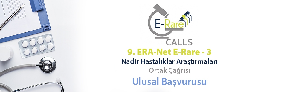 9. ERA-NET E-Rare-3 Nadir Hastalıklar Araştırmaları Ortak Çağrısı Ulusal Başvurusu İçin Son Tarih 8 Şubat 2017! TÜBİTAK İkinci Aşama Son Başvuru Tarihi: 26 Mayıs 2017!