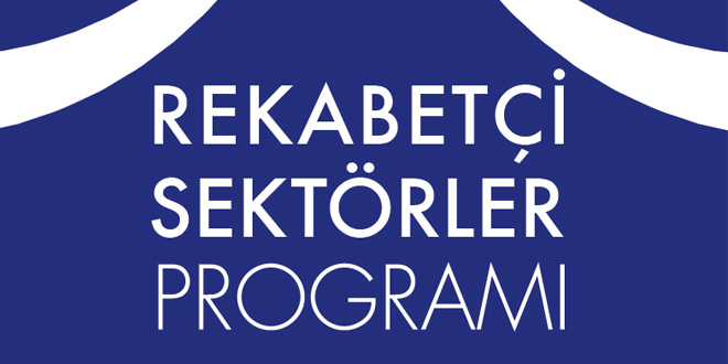Rekabetçi Sektörler Programı Çağrıları! Son Başvuru Tarihi: 9 Haziran 2017