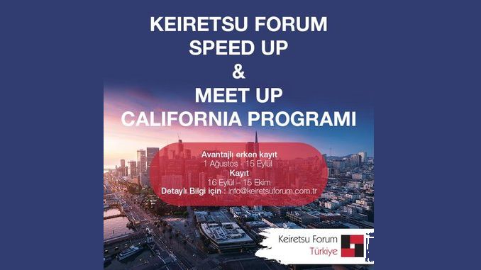 Keiretsu Forum Türkiye’den Girişimciler İçin Speed Up & Meet Up California Programı! Avantajlı Erken Kayıt: 1 Ağustos-15 Eylül 2017, Kayıt: 16 Eylül-15 Ekim 2017