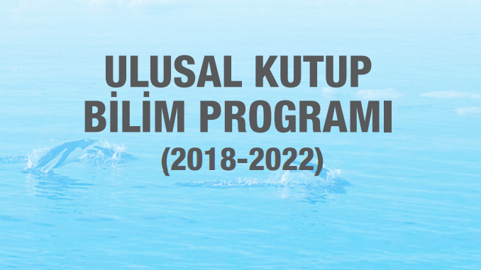 Kutup Araştırmaları 2018 Yılı Çağrısı! Son Başvuru Tarihi: 31 Mayıs 2018