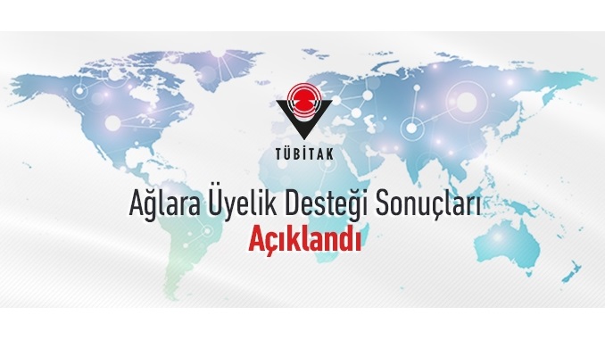“TÜBİTAK Ağlara Üyelik Desteği” Sonuçları Açıklanmıştır!