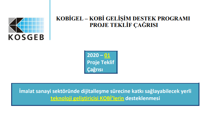 KOSGEB Kobi-Gel “İmalat sanayi sektöründe dijitalleşme sürecine katkı sağlayabilecek yerli teknoloji geliştiricisi KOBİ’lerin desteklenmesi” Çağrısı!