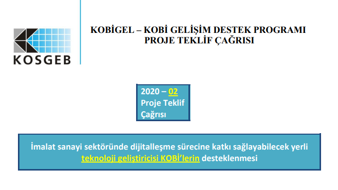 KOSGEB Kobi-Gel “İmalat sanayi sektöründe faaliyet gösteren KOBİ’lerin üretim ve ilişkili iş süreçlerinde dijital teknolojilerden yararlanma düzeyinin arttırılması” Çağrısı!