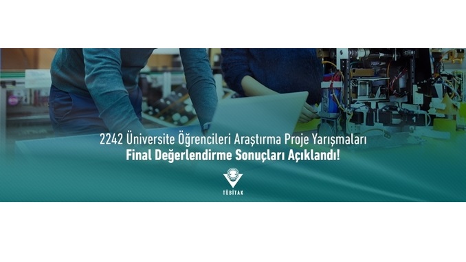 TÜBİTAK 2242 Üniversite Öğrencileri Araştırma Proje Yarışmaları Final Değerlendirme Sonuçları
