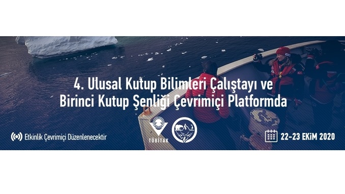 4. Ulusal Kutup Bilimleri Çalıştayı ve Birinci Kutup Şenliği Çevrimiçi Platformda Gerçekleşecek!