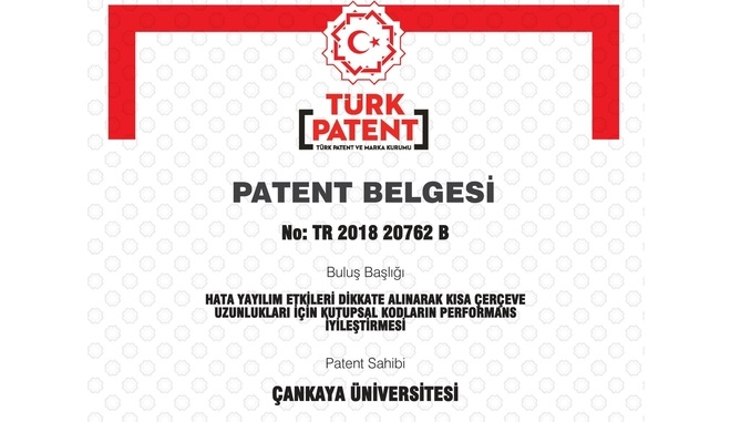 Çankaya Üniversitesinin Başvuru Sahibi Olduğu “Hata Yayılım Etkileri Dikkate Alınarak Kısa Çerçeve Uzunlukları İçin Kutupsal Kodların Performans İyileştirmesi” İsimli Buluş Ulusal Patent Belgesi Almıştır!