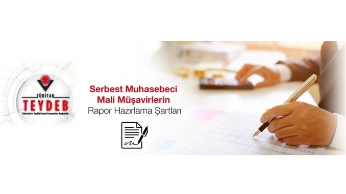 TÜBİTAK TEYDEB Serbest Muhasebeci Mali Müşavirlerin Rapor Hazırlama Şartları