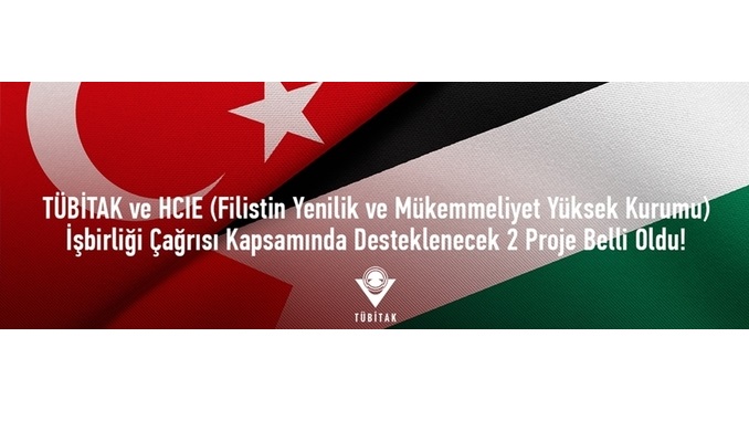 TÜBİTAK – HCIE (Filistin Yenilik ve Mükemmeliyet Yüksek Kurumu) İkili İşbirliği Çağrısı Başvuru Sonuçları