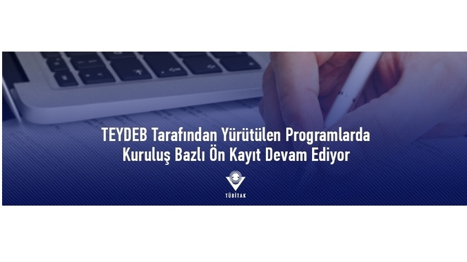 TÜBİTAK Kuruluş Bazlı Ön Kayıt Sistemi Hakkında Hatırlatma