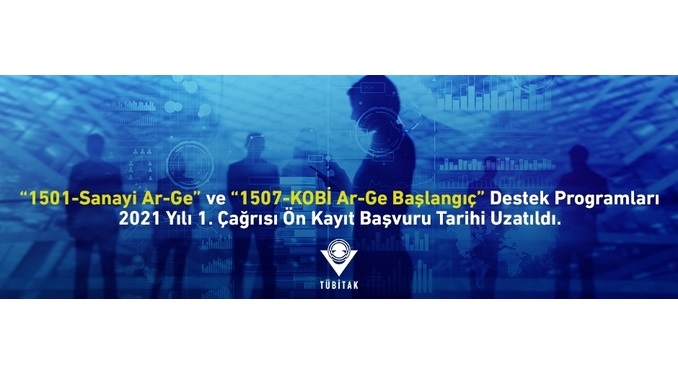 TÜBİTAK “1501-Sanayi Ar-Ge” ve “1507-KOBİ Ar-Ge Başlangıç” Destek Programları 2021 Yılı 1. Çağrısı Ön Kayıt Başvuru Tarihi Uzatıldı