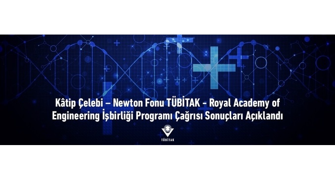 Kâtip Çelebi – Newton Fonu TÜBİTAK-Royal Academy Of Engineering İşbirliği Programı Çağrısı Sonuçları