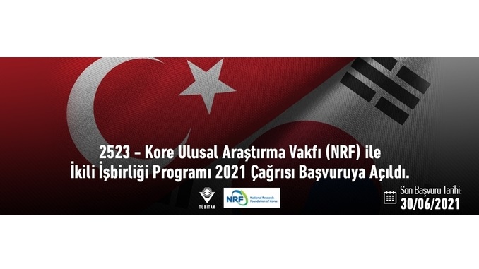 TÜBİTAK – NRF (Güney Kore) İkili İşbirliği Proje Çağrısı! Son Başvuru: 30 Haziran 2021