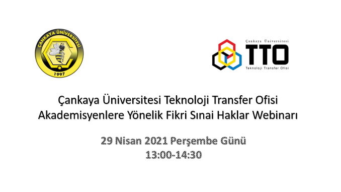 Çankaya Üniversitesi TTO Bünyesinde Fikri ve Sınai Haklar Webinarı 29 Nisan 2021’de Gerçekleşti