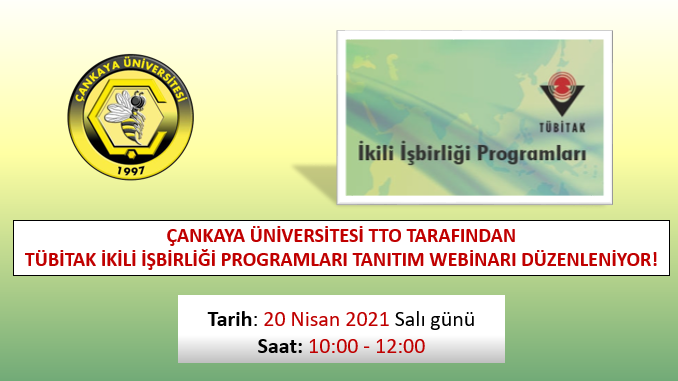 Çankaya Üniversitesi TTO Tarafından Düzenlenen TÜBİTAK İkili İşbirliği Programları Tanıtım Webinar’ı 20 Nisan 2021 Tarihinde Gerçekleşecek!
