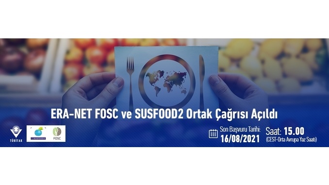 ERA-NET FOSC ve SUSFOOD2 Ortak Çağrısı! Son Başvuru: 16 Ağustos 2021