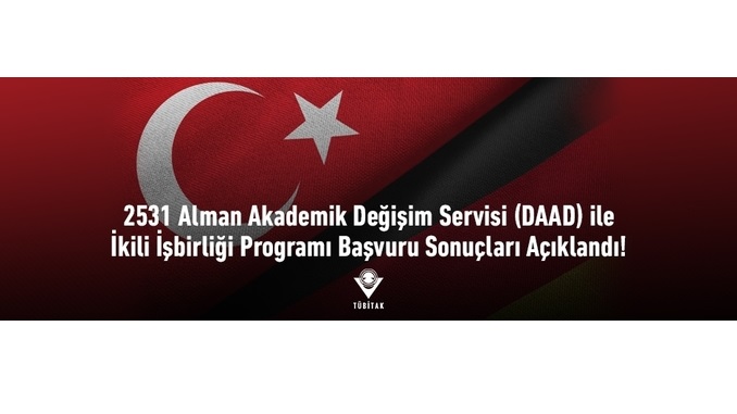 TÜBİTAK 2531 Alman Akademik Değişim Servisi (DAAD) ile İkili İşbirliği Programı Başvuru Sonuçları Açıklandı!
