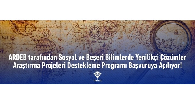 TÜBİTAK ARDEB Sosyal ve Beşeri Bilimlerde Yenilikçi Çözümler Araştırma Projeleri Destekleme Programı 30 Temmuz’da Başvuruya Açılacak! Program Başvuruya Sürekli Açık Olacaktır