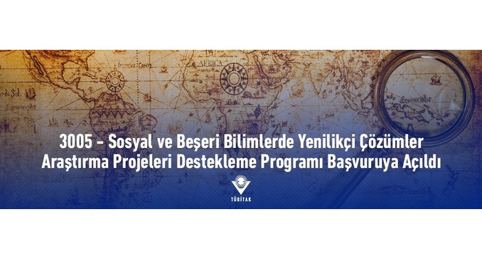 TÜBİTAK 3005 – Sosyal ve Beşeri Bilimlerde Yenilikçi Çözümler Araştırma Projeleri Destekleme Programı! Başvuruya Sürekli Açık