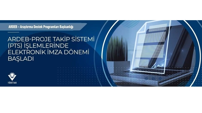 ARDEB-Proje Takip Sistemi (PTS) İşlemlerinde Elektronik İmza Dönemi Başladı