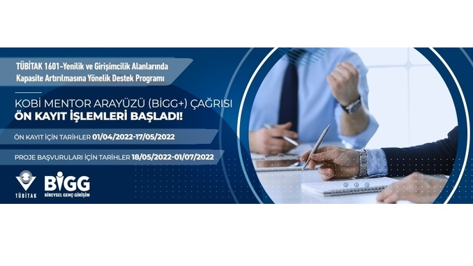 TÜBİTAK BİGG + KOBİ Mentor Arayüzü Çağrısı! Başvuru: 18 Mayıs-01 Temmuz 2022