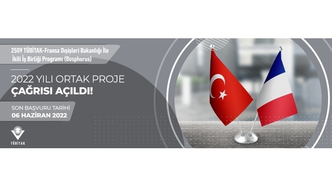 TÜBİTAK-Fransa Bosphorus Programı 2022 Yılı Ortak Proje Çağrısı! TÜBİTAK Son Başvuru Tarihi: 6 Haziran 2022