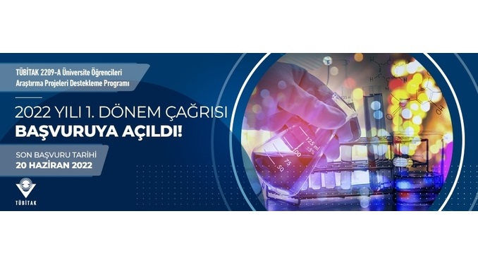2209-A Üniversite Öğrencileri Araştırma Projeleri Destekleme Programı 2022 Yılı 1. Dönem Çağrısı Son Başvuru Tarihi: 20 Haziran 2022