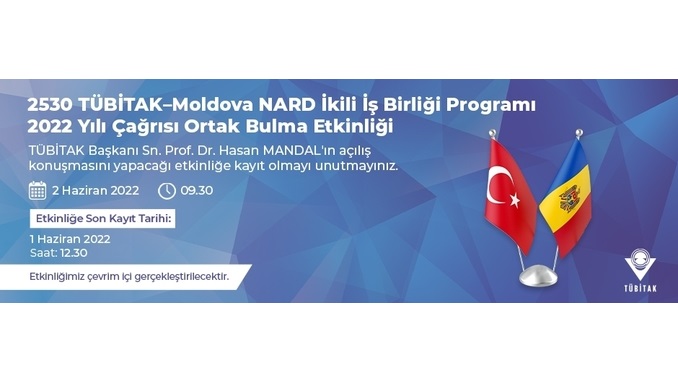2530 TÜBİTAK– Moldova NARD İkili İş Birliği Programı 2022 Yılı Çağrısı Ortak Bulma Etkinliği Çevrim İçi Olarak 2 Haziran 2022 Tarihinde Saat 09:30’da Gerçekleştirilecek