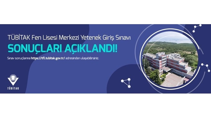 TÜBİTAK Fen Lisesi 2022 Yılı Merkezi Yetenek Sınavı Sonuçları Açıklandı