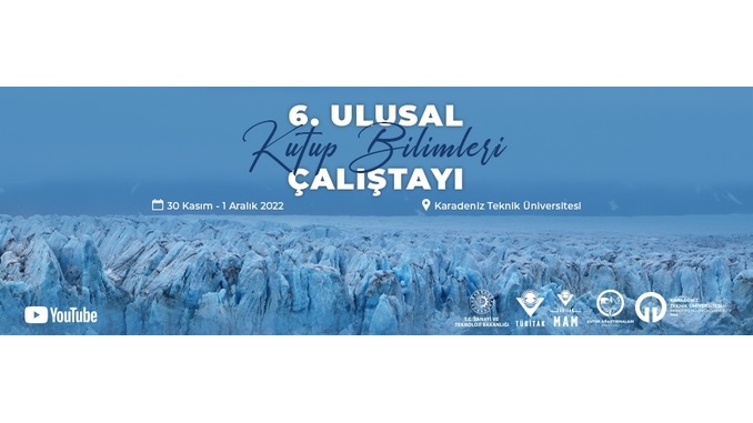 Altıncı Ulusal Kutup Bilimleri Çalıştayı! Katılımcı Kayıtları Son Tarihi: 26 Kasım 2022