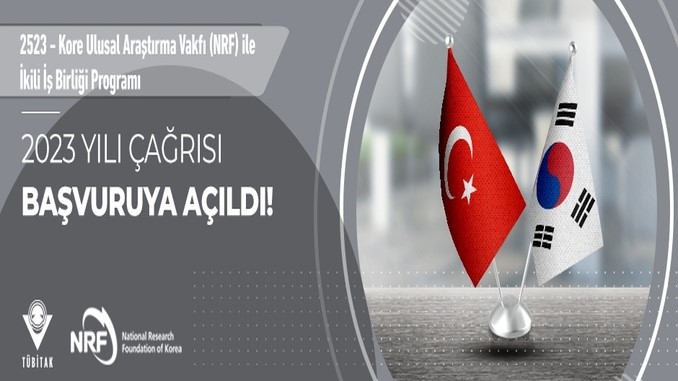 2523 – Kore Ulusal Araştırma Vakfı (NRF) ile İkili İş Birliği Programı 2023 Yılı Çağrısı Başvuruya Açıldı!