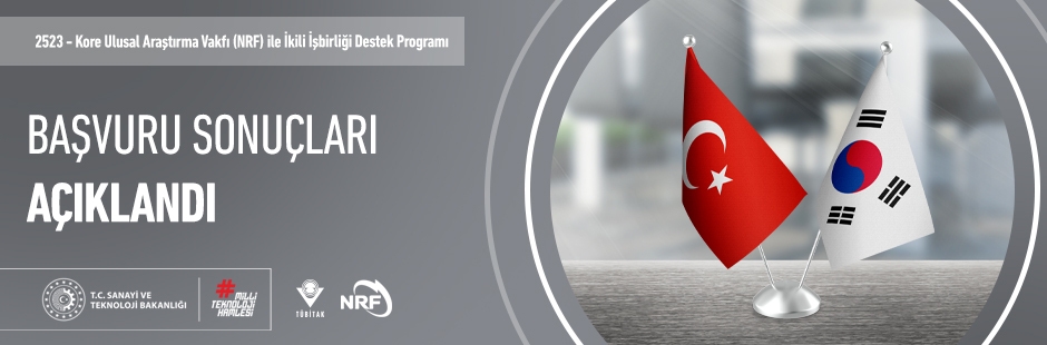 2523 – TÜBİTAK-Kore Ulusal Araştırma Vakfı (NRF) ile İkili İşbirliği Destek Programı Başvuru Sonuçları Açıklandı!