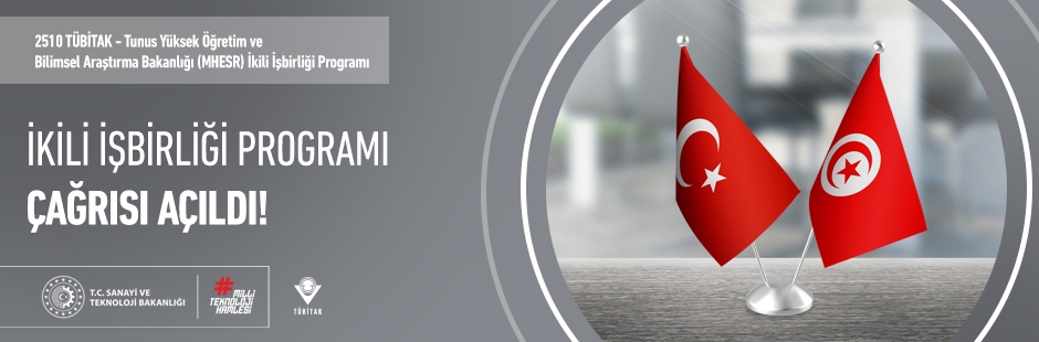 2510 TÜBİTAK – Tunus Yüksek Öğretim ve Bilimsel Araştırma Bakanlığı(MHESR) ile İkili İşbirliği Programı Çağrısı Açıldı