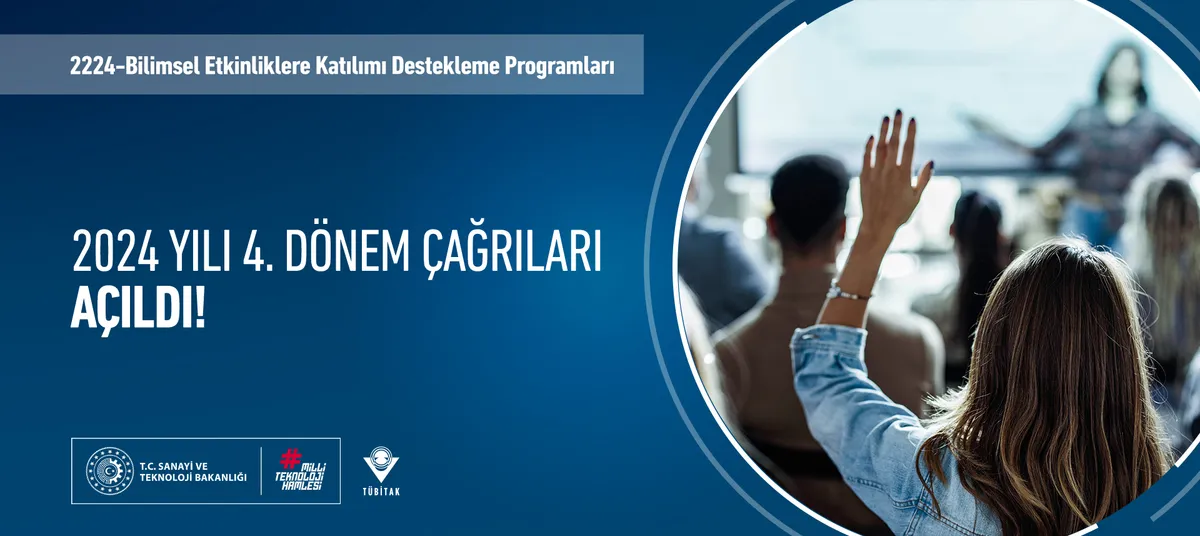 TÜBİTAK 2224-Bilimsel Etkinliklere Katılımı Destekleme Programları 2024 Yılı 4. Dönem Çağrıları