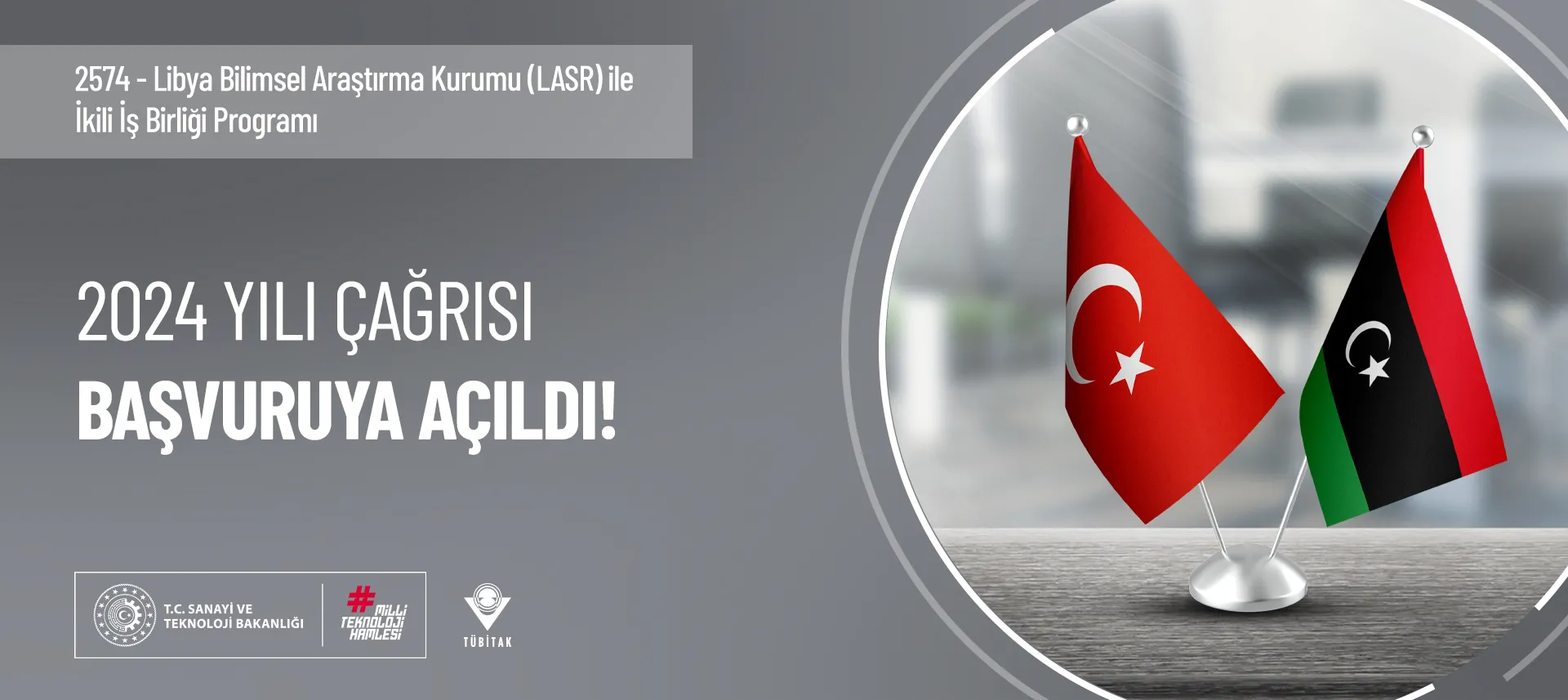 TÜBİTAK 2574 – Libya Bilimsel Araştırma Kurumu (LASR) ile İkili İş Birliği Programı 2024 Yılı Çağrısı! Son Başvuru Tarihi: 31 Ocak 2025